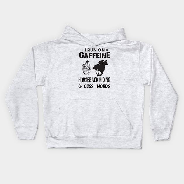 I Run On Caffeine Horseback riding And Cuss Words Kids Hoodie by Thai Quang